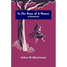In the Name of a Woman; A Romance