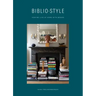 Bibliostyle: How We Live at Home with Books