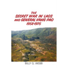 The Secret War in Laos and General Vang Pao 1958-1975