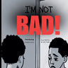 I'm Not Bad