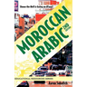 Moroccan Arabic - Shnoo the Hell Is Going on H'Naa? a Practical Guide to Learning Moroccan Darija - The Arabic Dialect of Morocco (2nd Edition)