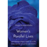 Women's Parallel Lives: Let women pave a path to a life they can be proud to call theirs.