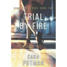 Trial by Fire: A Romantic Suspense Novel