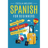 Spanish for Beginners: Learn Spanish in 30 Days Without Wasting Time