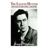 The Legend Hunter: One Man in His Time, a Memoir
