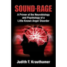 Sound-Rage: A Primer of the Neurobiology and Psychology of a Little Known Anger Disorder