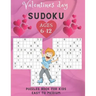 Valentines Day sudoku puzzles book for kids Easy To Medium ages 6-12: 200 puzzles Easy to medium / Sudoku Puzzles Games To Challenge Your Brain / Perf