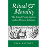Ritual and Morality: The Ritual Purity System and Its Place in Judaism