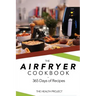 The Complete Airfryer Cookbook: 365 Days Of Recipes