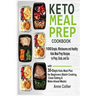 Keto Meal Prep Cookbook: 100 Simple, Wholesome and Healthy Keto Meal Prep Recipes to Prep, Grab, and Go with 30-Days Keto Meal Plan for Beginne