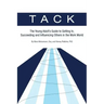 Tack: The Young Adult's Guide to Getting In, Succeeding and Influencing Others in the Work World
