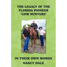 The Legacy of the Florida Pioneer Cow Hunters: In Their Own Words