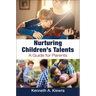 Nurturing Children's Talents: A Guide for Parents