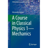 A Course in Classical Physics 1--Mechanics