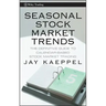 Seasonal Stock Market Trends: The Definitive Guide to Calendar-Based Stock Market Trading