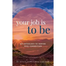 Your Job is To Be: An Anthology to Inspire Soul-Connection