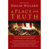 A Place for Truth: Leading Thinkers Explore Life's Hardest Questions