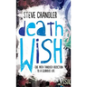 Death Wish: The Path through Addiction to a Glorious Life