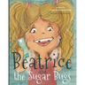 Beatrice and the Sugar Bugs