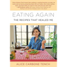 Eating Again: The Recipes That Healed Me