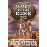 Grit to the Core: A Western Frontier Adventure