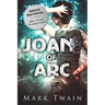 Joan of Arc (Annotated): And Her Trial Transcripts