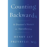 Counting Backwards: A Doctor's Notes on Anesthesia