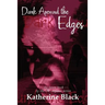 Dark Around The Edges