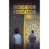 Dedication over Education