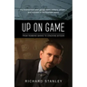 Up on Game: From Robbing Banks to Stacking Bitcoin, My Involvement with Gangs, Bank Robbery, Prison--and Success in the Business World