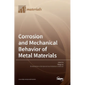 Corrosion and Mechanical Behavior of Metal Materials
