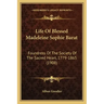 Life of Blessed Madeleine Sophie Barat: Foundress of the Society of the Sacred Heart, 1779-1865 (1908)