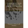 California bar Examination: The Bottom Line: Writers of 6 published bar essays & 2 published performance tests LOOK INSIDE!!