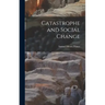 Catastrophe and Social Change