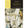 Jesus of Nazareth, King of the Jews: A Jewish Life and the Emergence of Christianity