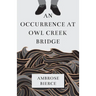 An Occurrence at Owl Creek Bridge