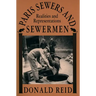 Paris Sewers and Sewermen: Realities and Representations
