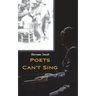 Poets Can't Sing