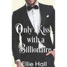 Only a Kiss with a Billionaire