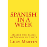 Spanish in a week: Master the basics of Spanish in 7 days