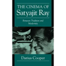 The Cinema of Satyajit Ray: Between Tradition and Modernity
