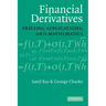 Financial Derivatives: Pricing, Applications, and Mathematics