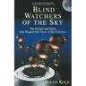 Blind Watchers of the Sky