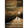 Almost All the Way Home From the Stars: Science Fiction Short Stories