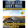 Vrom: Vacation Rental Owner's Manual: Volume 1 Do-it-Yourself Vacation Rental Management