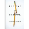 The End of School: Reclaiming Education from the Classroom
