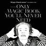 The Only Magic Book You'll Never Need