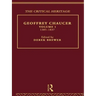 Geoffrey Chaucer: The Critical Heritage Volume 1 1385-1837