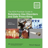 The ADA Practical Guide to Substance Use Disorders and Safe Prescribing