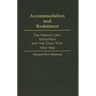 Accommodation and Resistance: The French Left, Indochina and the Cold War, 1944-1954